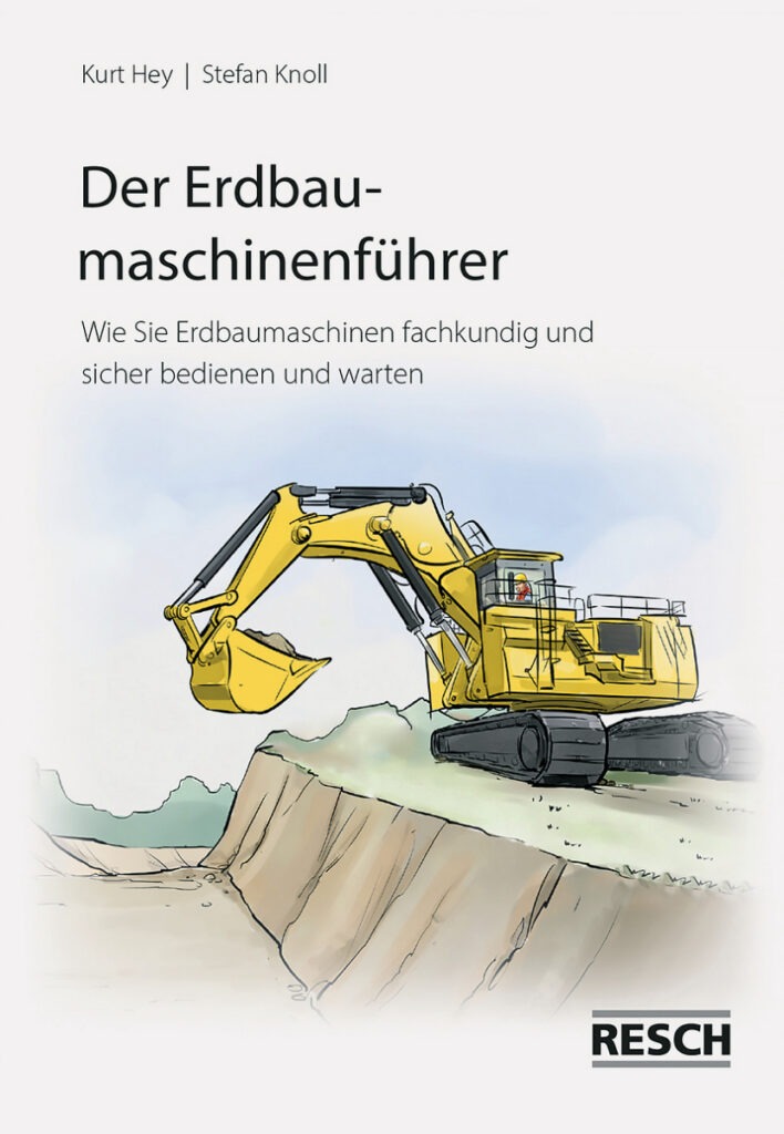 Erdbaumaschinen sicher bedienen Resch-Verlag